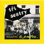 Tři Sestry - Na Kovárně, to je nářez - Remastered CD – Hledejceny.cz