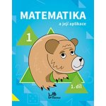 Matematika a její aplikace 1 – 1. díl - prof. RNDr. Josef Molnár, CSc.; PaedDr. Hana Mikulenková – Hledejceny.cz