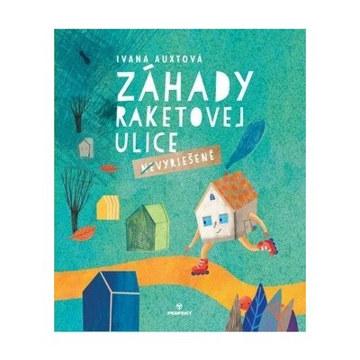 Záhady Raketovej ulice/ - NeVyriešené - Ivana Auxtová – Hledejceny.cz