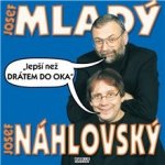 Lepší než drátem do oka - Josef Náhlovský, Josef Mladý – Zbozi.Blesk.cz