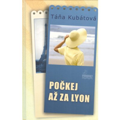 Počkej až za Lyon - Táňa Kubátová