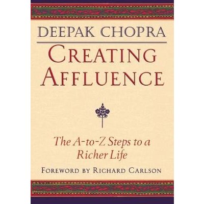 Creating Affluence - Chopra Deepak