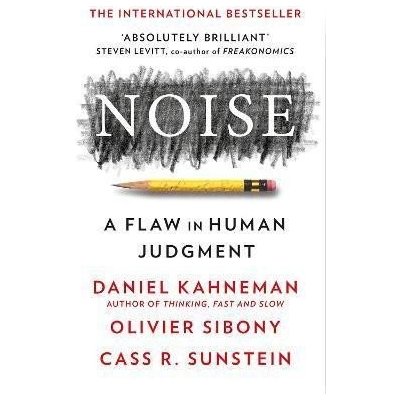 Noise: A Flaw in Human Judgment - Kahneman Daniel – Zboží Mobilmania