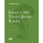 Jensen a lilie / Modrá slečna / Kráska - Kocourek Josef – Hledejceny.cz