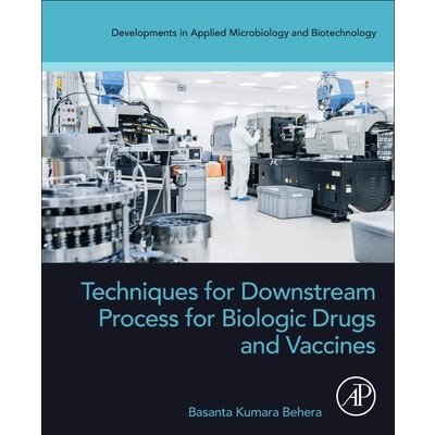 Techniques for Downstream process for Biologic Drugs and Vaccines – Hledejceny.cz