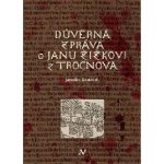Důvěrná zpráva o Janu Žižkovi z Trocnova - Jaroslav Konáš – Sleviste.cz