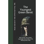 The Youngest Green Beret: A true story set in the Mekong Delta, Vietnam 1968-1969 McIntosh TerryPaperback – Hledejceny.cz