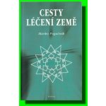 Cesty léčení Země - Marko Pogačnik – Hledejceny.cz