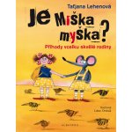 Je Miška myška? – Lehenová Taťjana – Hledejceny.cz