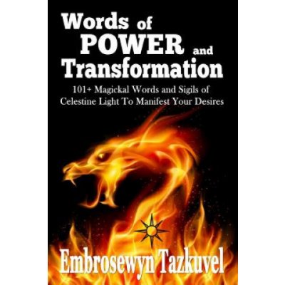 WORDS OF POWER and TRANSFORMATION: 101+ Magickal Words and Sigils of Celestine Light To Manifest Your Desires – Zboží Mobilmania