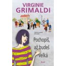 Pochopíš, až budeš velká - Grimaldi Virginie