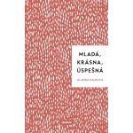 Kalb Alanna - Mladá, krásna, úspešná – Hledejceny.cz