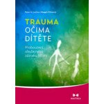 Trauma očima dítěte - Peter A. Levin, Maggie Klineová – Hledejceny.cz