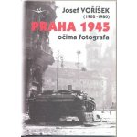 Praha 1945 očima fotografa – Hledejceny.cz