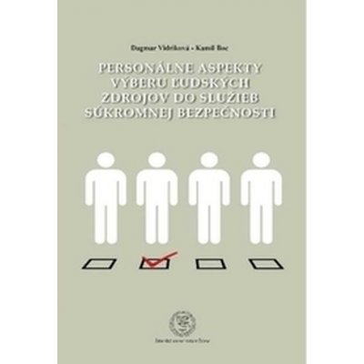 Personálne aspekty výberu ľudských zdrojov do služieb súkromnej bezpečnosti – Zbozi.Blesk.cz