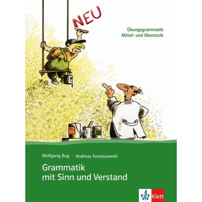 Grammatik mit Sinn und Verstand neu. Lehrbuch – Hledejceny.cz