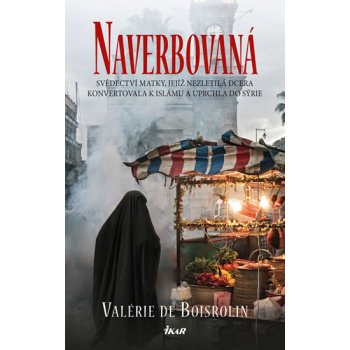 Naverbovaná - Valérie de Boisrolin