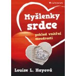 Myšlenky srdce - Louise L. Hay – Hledejceny.cz