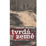 Tvrdá země - Zdeněk Němeček – Hledejceny.cz