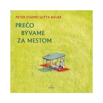 Prečo bývame za mestom - Peter Stamm, Jutta Bauer