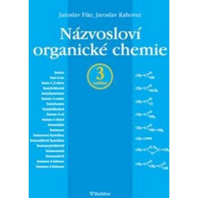 Názvosloví organické chemie - Jaroslav Fikr – Hledejceny.cz
