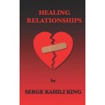 Healing Relationships King Serge KahiliPaperback – Hledejceny.cz