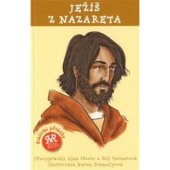 Ježíš z Nazareta. Biblické příběhy - Alan Moore, Gil Tavnerová - Slovart