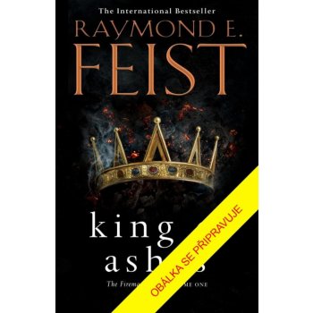 Sága ohňotvůrců: Král popela - Raymond E. Feist