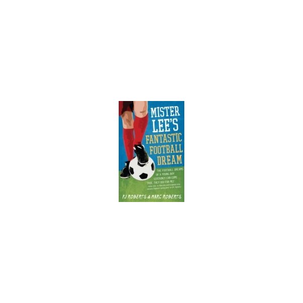 E-book elektronická kniha Mister Lee's Fantastic Football Dream - Roberts PJ, Roberts Marc