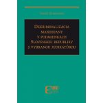 Dekriminalizácia marihuany v podmienkach SR s vybranou judikatúrou - Tomáš Zábrenszki