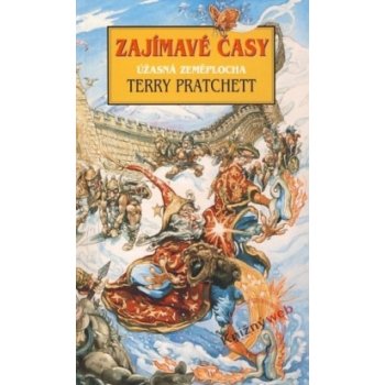 Zajímavé časy Úžasná Zeměplocha 17 - Terry Pratchett