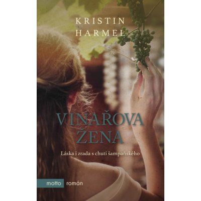 Vinařova žena - Kristin Harmel – Hledejceny.cz