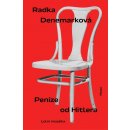 Peníze od Hitlera - Radka Denemarková