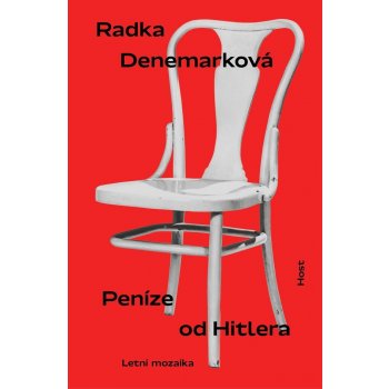 Peníze od Hitlera - Radka Denemarková