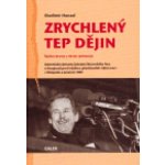 Zrychlený tep dějin -- Reálné drama o deseti jednáních - Hanzel Vladimír – Hledejceny.cz