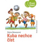 Kuba nechce číst - První čtení - Braunová Petra – Hledejceny.cz