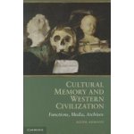 Cultural Memory and Western Civilizatio A. Assman