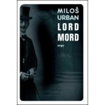 Lord Mord - Miloš Urban – Hledejceny.cz