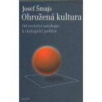 Ohrožená kultura Josef Šmajs – Hledejceny.cz