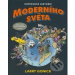 Komiksová historie moderního světa - Larry Gonick – Hledejceny.cz