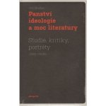 Panství ideologie a moc literatury -- Studie, kritiky, portréty 1991-2008 - Jiří Brabec – Hledejceny.cz