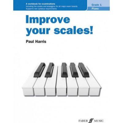 Improve Your Scales! Piano Grade 1: A Workbook for Examinations (Harris Paul)(Paperback) – Hledejceny.cz