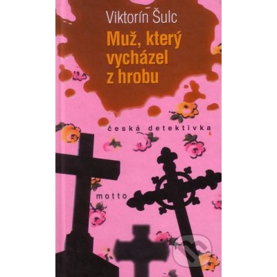 Muž, který vycházel z hrobu - Viktorín Šulc