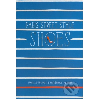 Paris Street Style Shoes - Isabelle Thomas – Hledejceny.cz