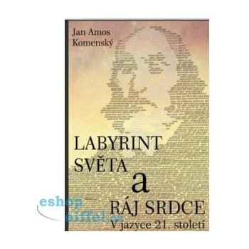 Jan Ámos Komenský: Labyrint světa a ráj srdce Kniha