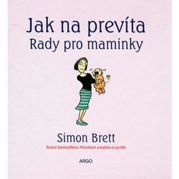 Jak na prevíta. Rady pro maminky - Simon Brett