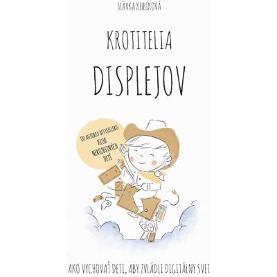 Kubíková Slávka - Krotitelia displejov
