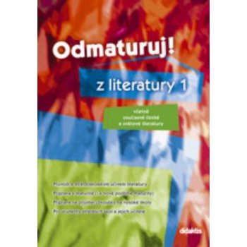 Odmaturuj z literatury 1.díl - Hánová,Jeřábková a kol.