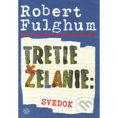 Tretie želanie: Svedok - Robert Fulghum