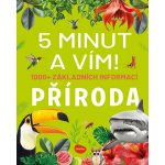 5 minut a vím - Příroda 1000+ základních informací – Hledejceny.cz